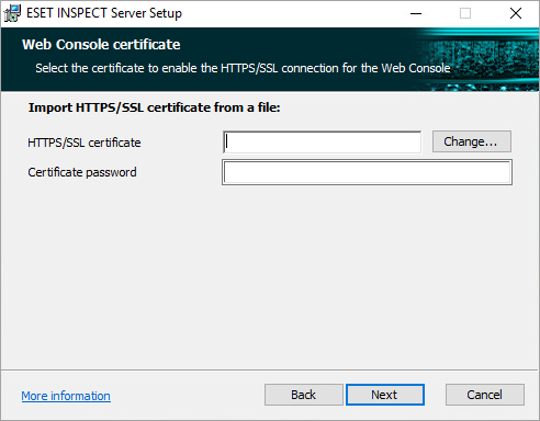 Change the path to the ESET Inspect Web Console certificate and type certificate password in the ESET Inspect Server installer. Change the path to the ESET Inspect Web Console certificate and type certificate password in the ESET Inspect Server installer.