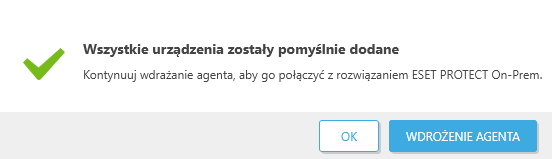 Wszystkie urządzenia zostały pomyślnie dodane Wszystkie urządzenia zostały pomyślnie dodane